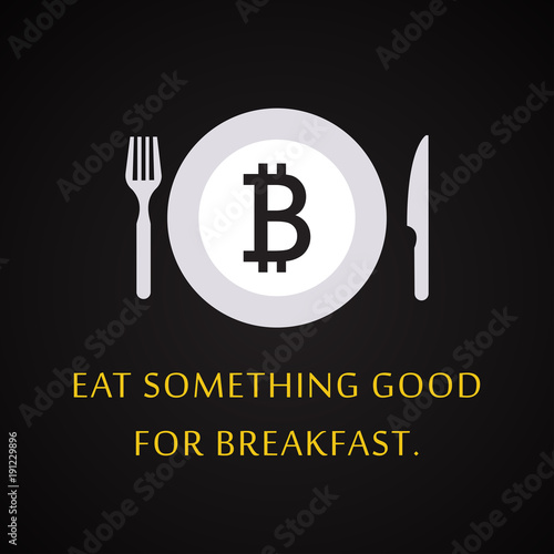 Eat something good for breakfast - bitcoin currency  market drops to a lower value - plate, knife and fork design template