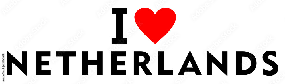 I love Netherlands I love Netherlands