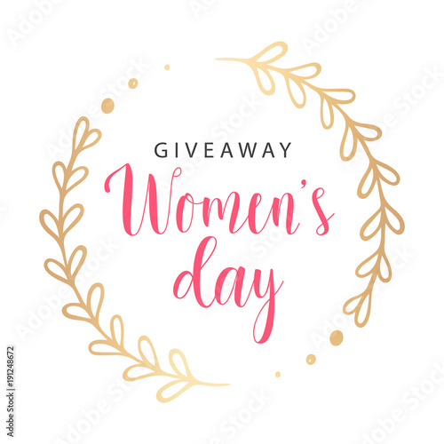 Giveaway poster, card for Women's day. Vector illustration with round gold floral branch and pink text. March 8. Great for social media