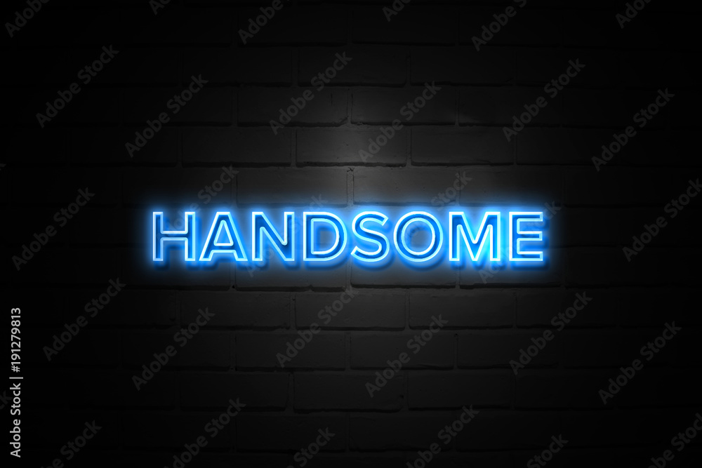 Handsome neon Sign on brickwall Handsome neon Sign on brickwall