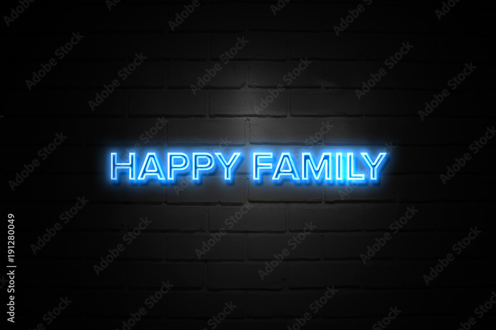Happy Family neon Sign on brickwall Happy Family neon Sign on brickwall