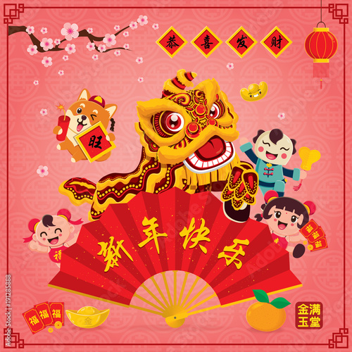 Vintage Chinese new year poster design with lion dance  kids and dog  Chinese wording meanings  Wishing you prosperity and wealth  Happy Chinese New Year  Wealthy   best prosperous.