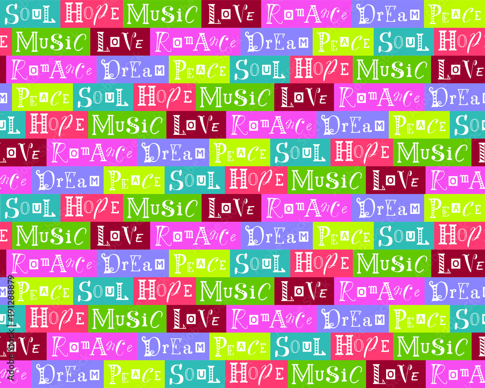 Seamless pattern collage with bright colorful background and lettering of  positive words Soul, Peace, Hope, Music, Love, Romance, Dream in white for  wrapping paper, background, decoration, wallpaper Stock Vector | Adobe Stock