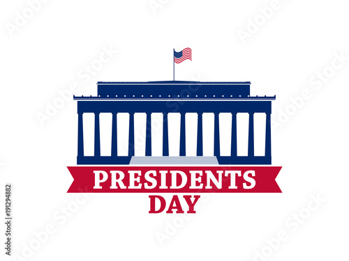 Happy Presidents Day. Festive greeting card and poster. Usa flag. Typography design. A building with columns. Vector illustration