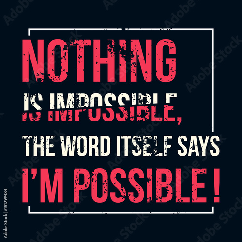 Plakat Motywacyjny cytat. Inspiracja. Nic nie jest niemożliwe, samo słowo mówi, że jestem możliwy. Na zielonym tle