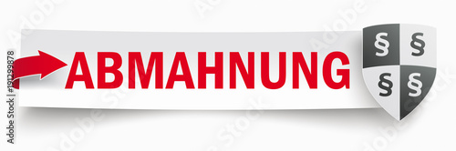 Abmahnung Papierzettel mit einem Pfeil, Schutzschild und Paragrafen