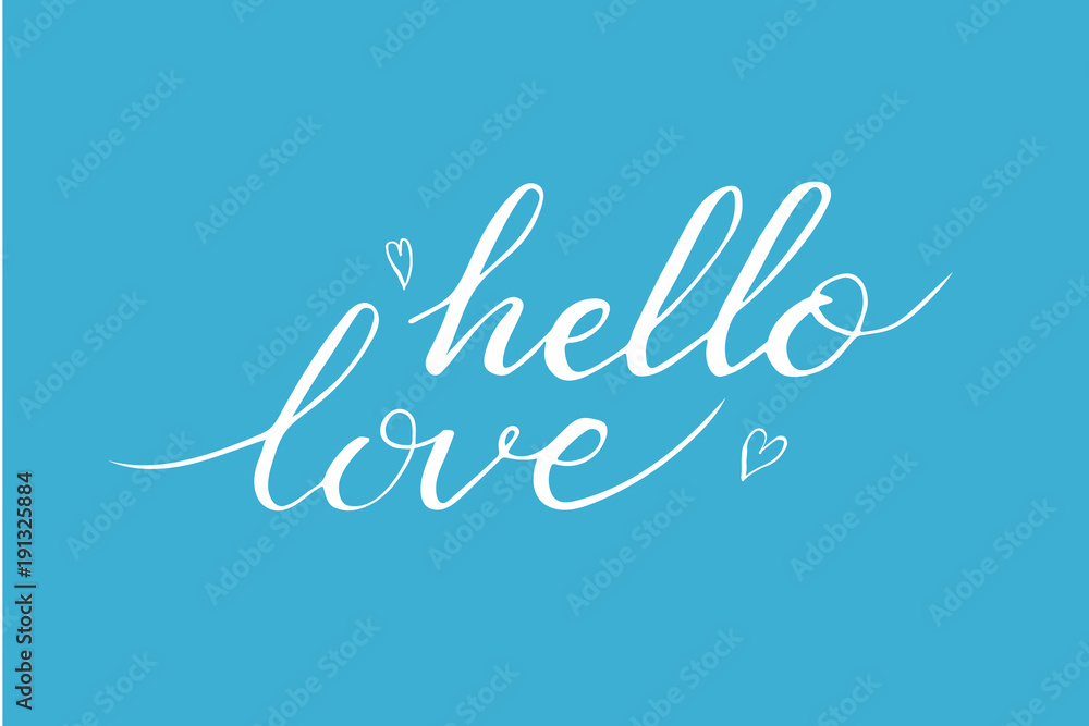 Hand drawn hello love phrase. Postcard for Valentines day Hand drawn hello love phrase. Postcard for Valentines day