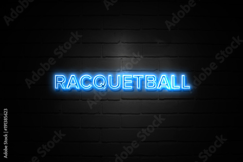 Racquetball neon Sign on brickwall