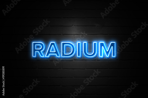 Radium neon Sign on brickwall
