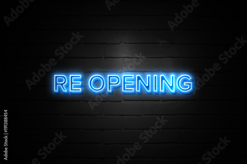 Re Opening neon Sign on brickwall