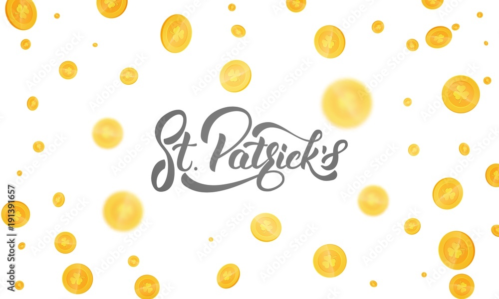 St. Patrick's Day. Gold coins with clover signs. Background with coins and St. Patrick's lettering. St. Patricks Day background St. Patrick's Day. Gold coins with clover signs. Background with coins and St. Patrick's lettering. St. Patricks Day background