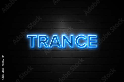 Trance neon Sign on brickwall