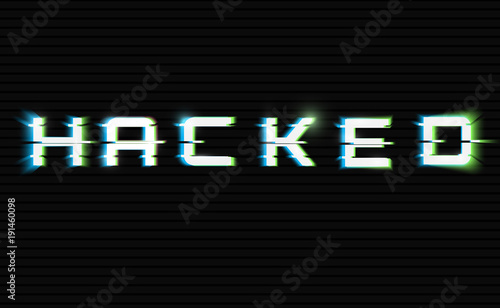 word Hacked. Glitched. Vector Illustration.