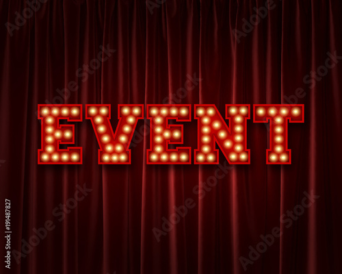 Event lightbulb lettering word against a red theatre curtain. 3D Rendering