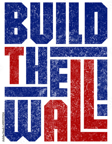 Build the Wall - Border Security Slogan photo
