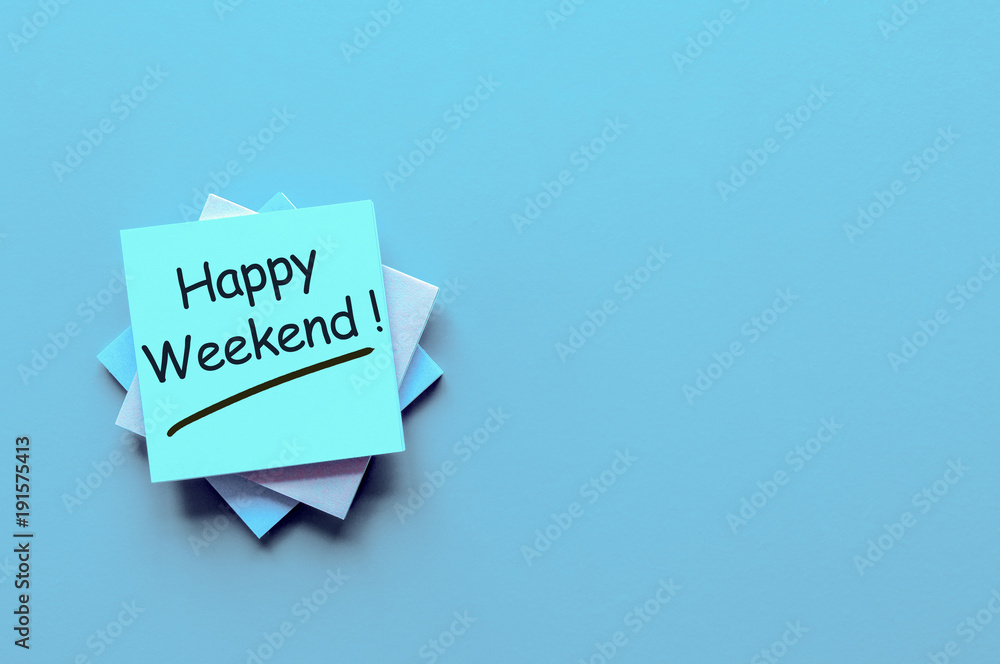 Happy Weekend - note with a wish to have a good rest and have fun on the weekends. Template and mockup with empty space for text Happy Weekend - note with a wish to have a good rest and have fun on the weekends. Template and mockup with empty space for text