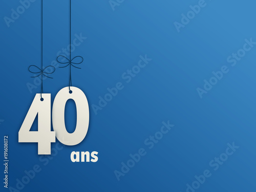 JOYEUX ANNIVERSAIRE 40 ANS