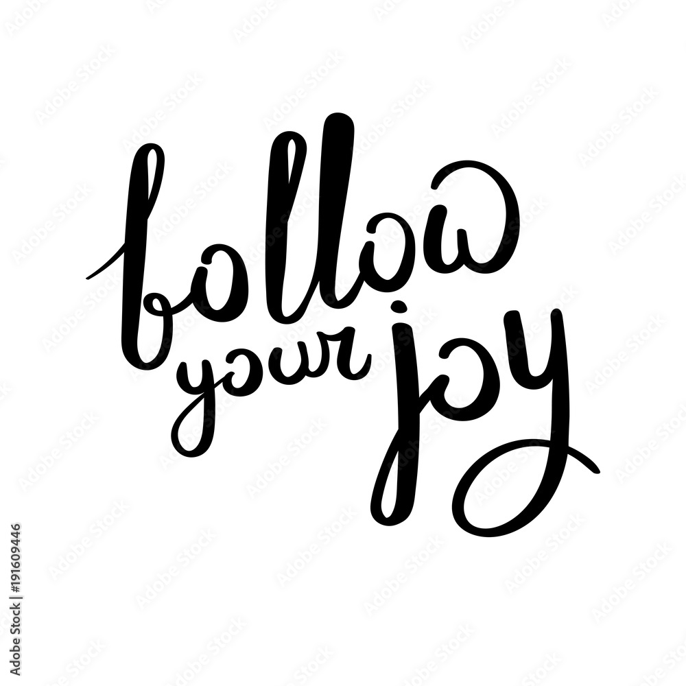 Hand drawn vector lettering phrase. Modern motivating calligraphy decor for wall, poster, prints, cards, t-shirts and other Hand drawn vector lettering phrase. Modern motivating calligraphy decor for wall, poster, prints, cards, t-shirts and other