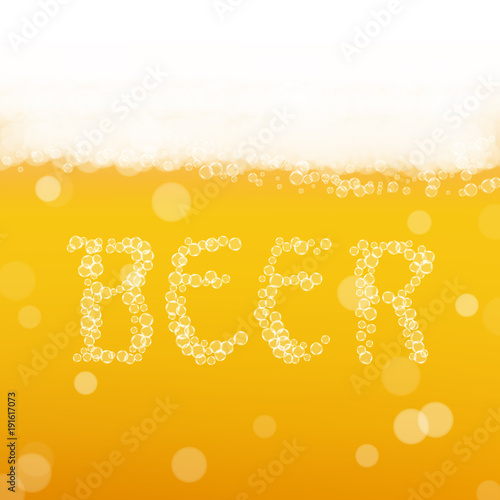 Beer background with realistic bubbles and text. Cool beverage for restaurant menu design, banners and flyers. Cold pint of golden lager or ale. Oktoberfest background with bubbles inscription.