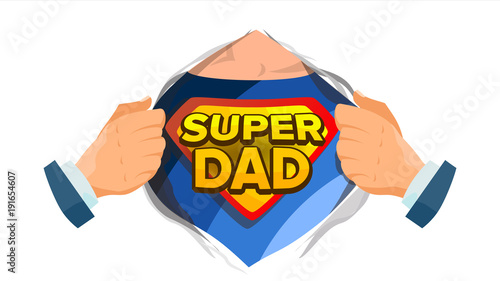 Super Dad Sign Vector. Father s Day. Superhero Open Shirt With Shield Badge. Isolated Flat Cartoon Comic Illustration