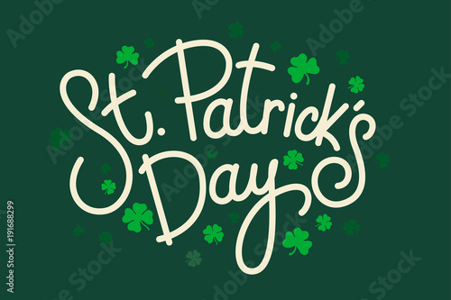 Hand lettering: "St. Patrick's day" with clover leaves on green background. Vector illustration.