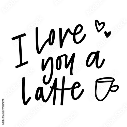 I Love You A Latte