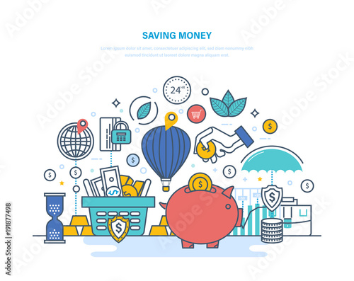 Saving money concept. Accumulation, financial security, investments, savings, bank deposits.