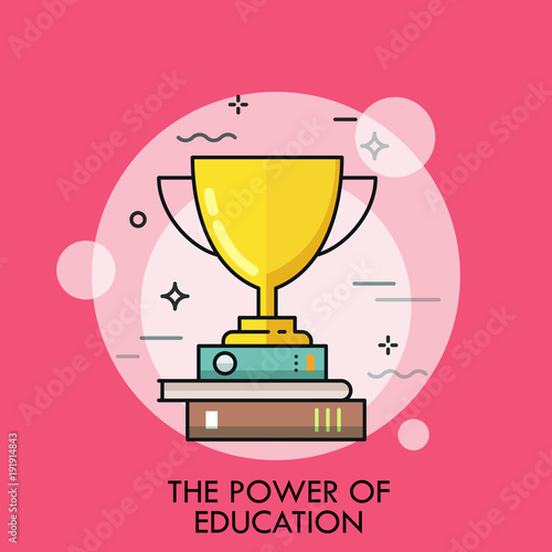 Golden winner cup standing on stack of books. Concept of power of education, study success, successful student, excellent academic performance.