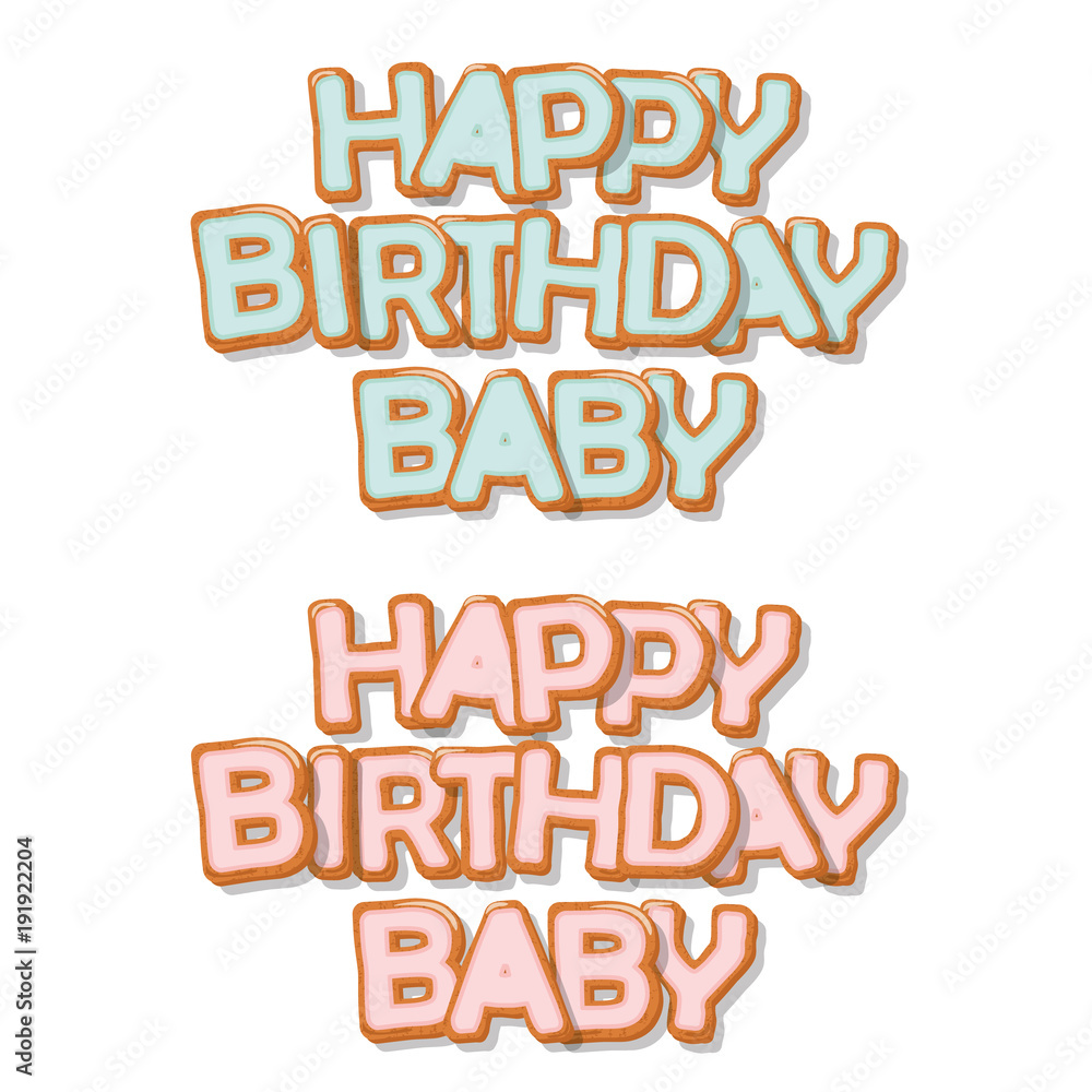 Happy birthday baby sweet hand drawn letters. Biscuit glazed with blue and pink cream for boys and girls. Isolated on white.