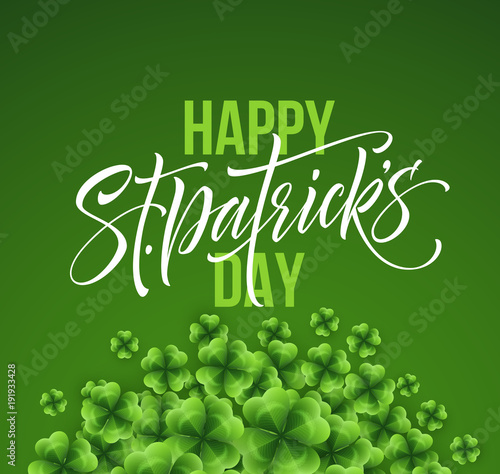 Happy Saint Patricks Day greeting lettering on clovers leaf background. Vector Illustration