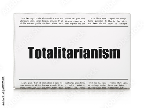 Political concept: newspaper headline Totalitarianism on White background, 3D rendering