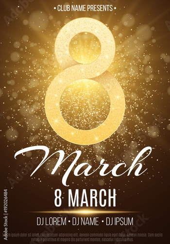 Poster for party on March 8. Abstract gold night lights. Invitation to the club. Flash of light and a glowing dust. Shiny figure 8 with glitters. Women's Day. Vector illustration