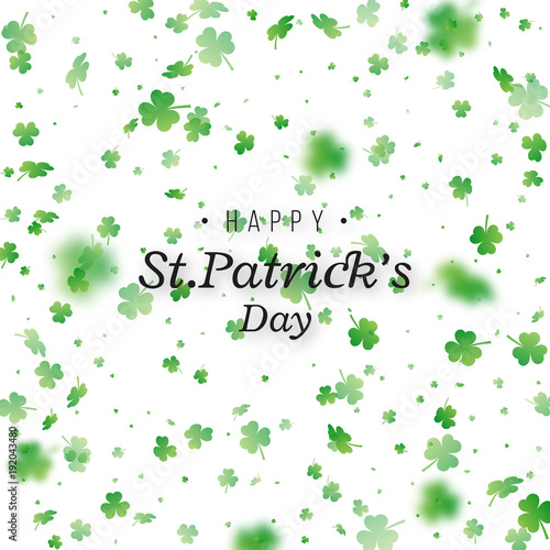 St. Patrick's Day background. Clover leaves with blur effect for greeting holiday design. Vector illustration.