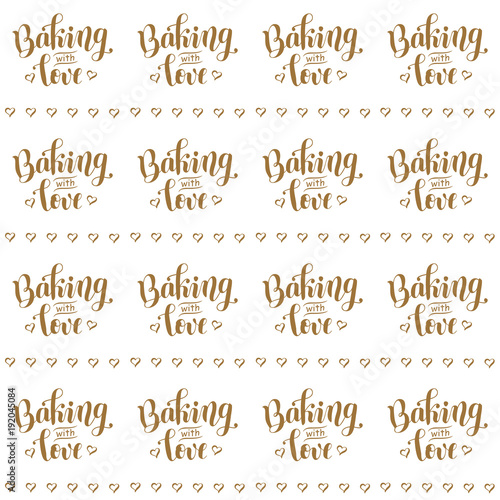 Vector seamless pattern for wrapping paper, decoration and background for bakery with handwritten calligraphy lettering of Baking with love decorated with lines of hearts in brown on white background