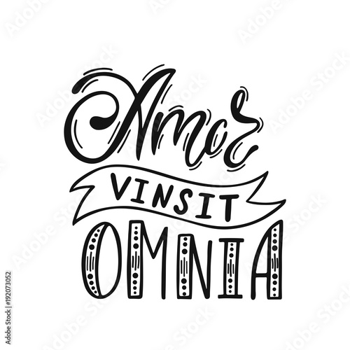 Amor Vinsit Omnia - latin phrase means Love Conquers All. Hand drawn inspirational vector quote for prints, posters, t-shirts. Illustration isolated on white background.  photo