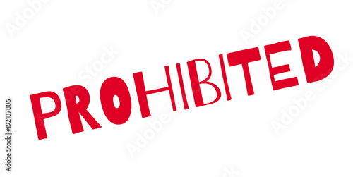 Prohibited rubber stamp. Grunge design with dust scratches. Effects can be easily removed for a clean, crisp look. Color is easily changed.