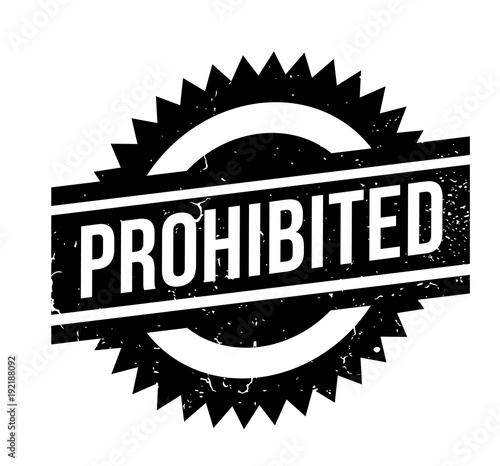 Prohibited rubber stamp. Grunge design with dust scratches. Effects can be easily removed for a clean, crisp look. Color is easily changed.