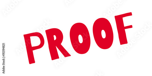 Proof rubber stamp. Grunge design with dust scratches. Effects can be easily removed for a clean, crisp look. Color is easily changed.