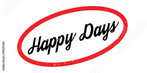 Happy Days rubber stamp. Grunge design with dust scratches. Effects can be easily removed for a clean, crisp look. Color is easily changed.