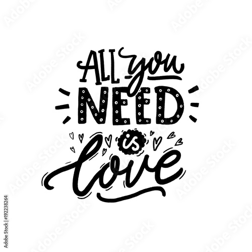 All you need is love. Black...