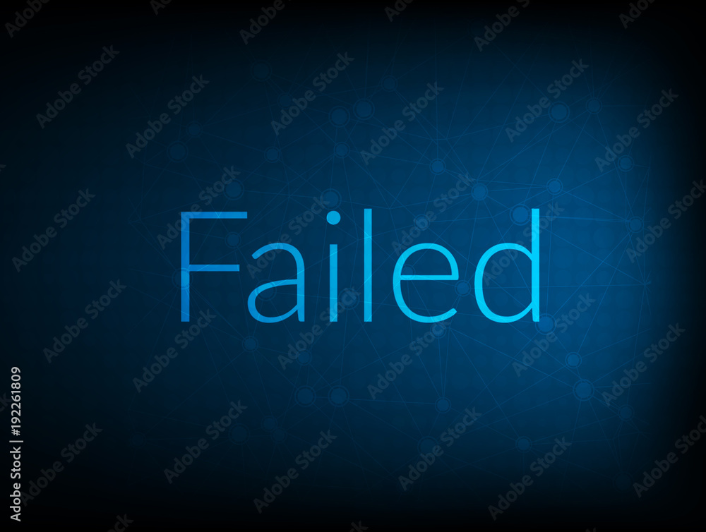 Failed abstract Technology Backgound Failed abstract Technology Backgound