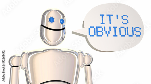 Its Obvious Robot Speech Bubble 3d Illustration