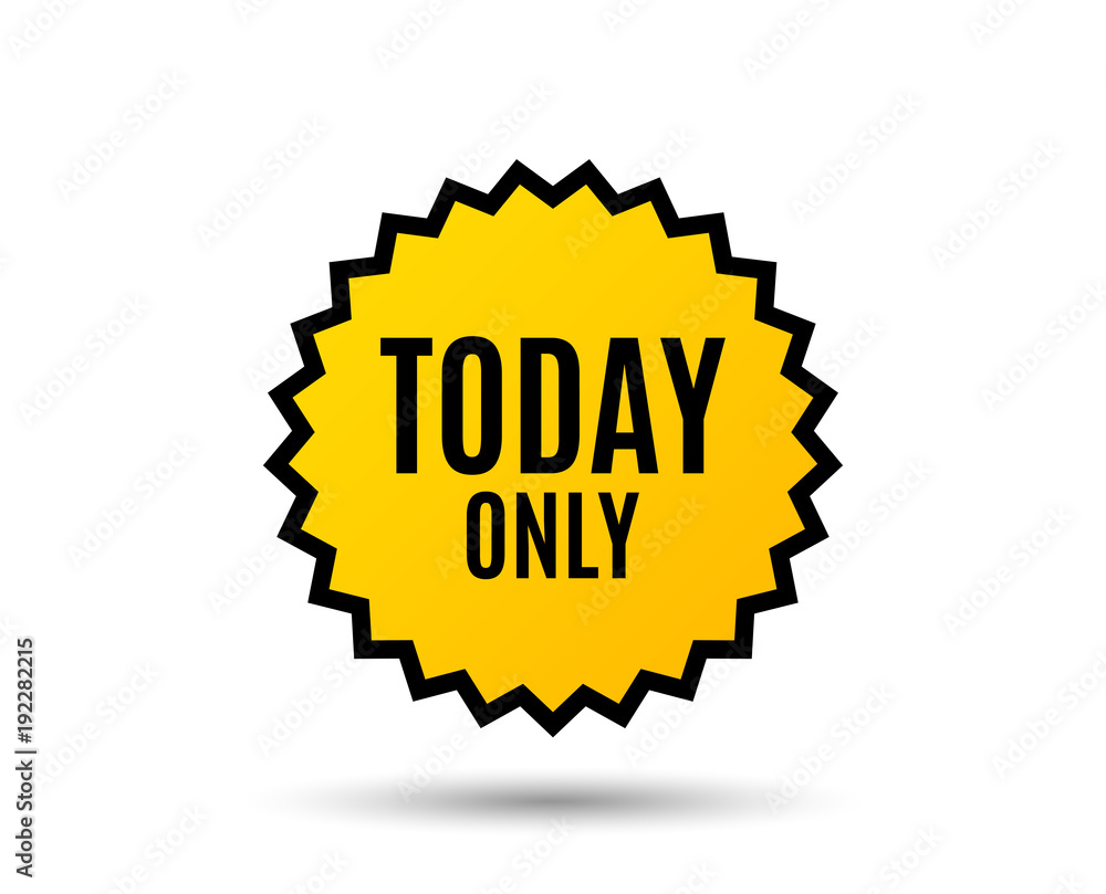 Today only sale symbol. Special offer sign. Best price. Star button. Graphic design element. Vector Today only sale symbol. Special offer sign. Best price. Star button. Graphic design element. Vector