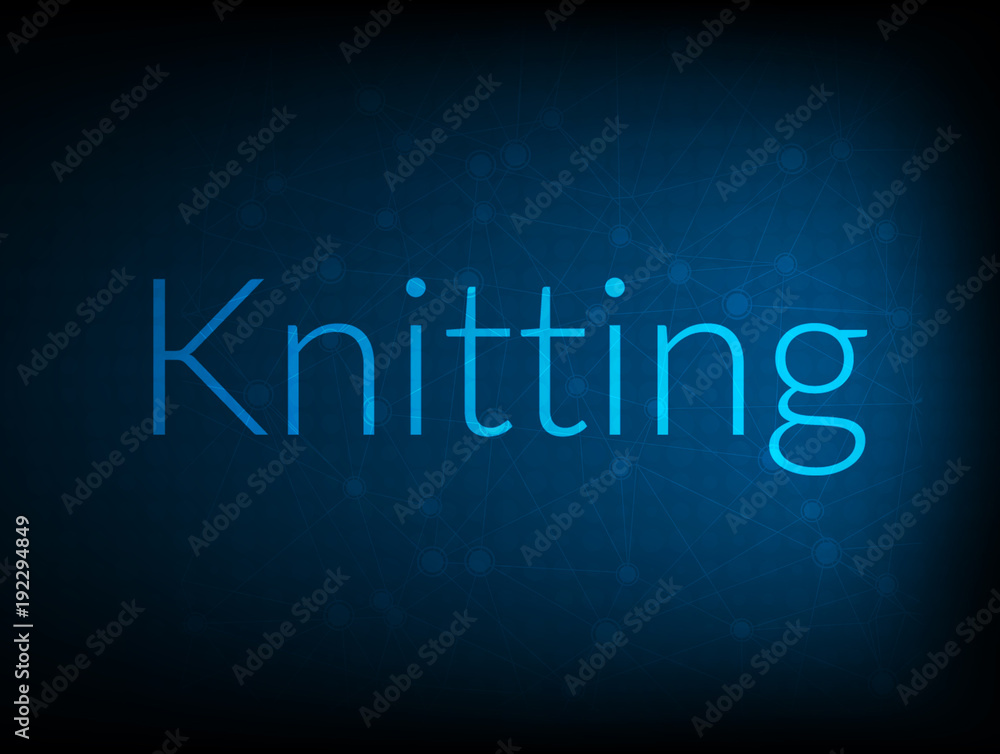 Knitting abstract Technology Backgound Knitting abstract Technology Backgound