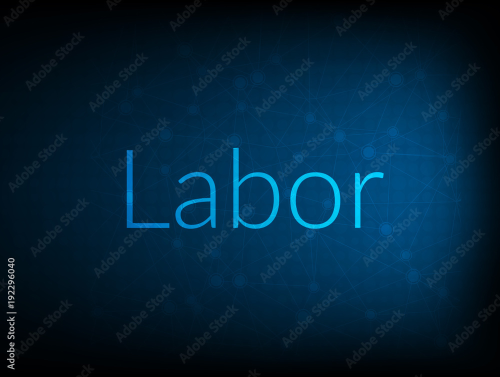 Labor abstract Technology Backgound Labor abstract Technology Backgound