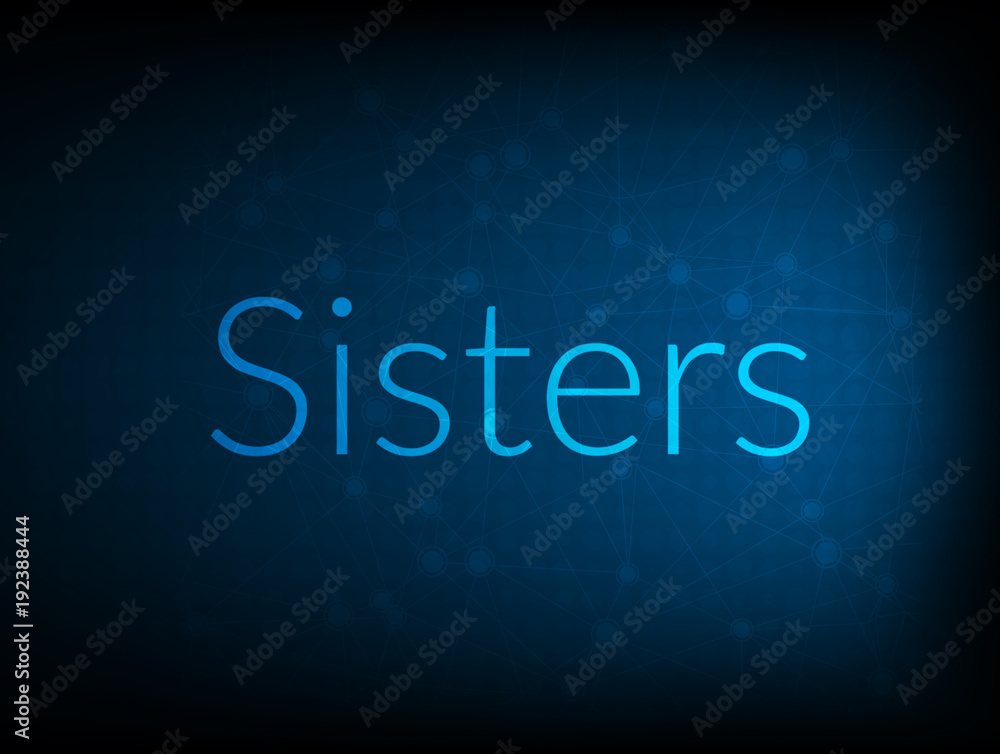 Sisters abstract Technology Backgound Sisters abstract Technology Backgound