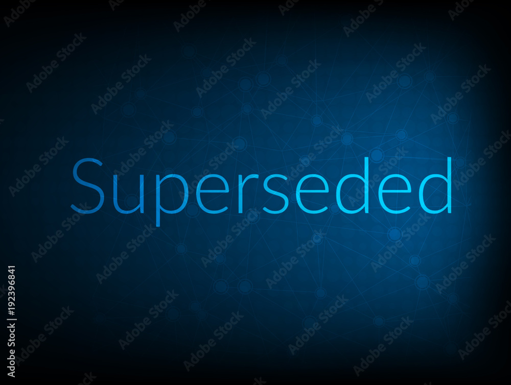 Superseded abstract Technology Backgound