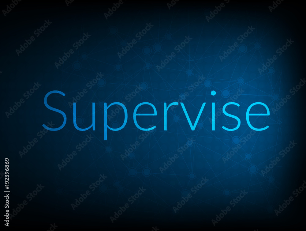 Supervise abstract Technology Backgound Supervise abstract Technology Backgound