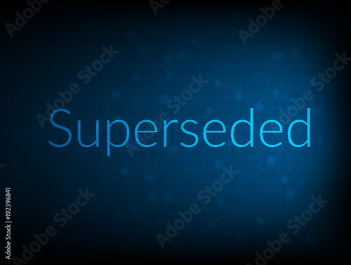 Superseded abstract Technology Backgound