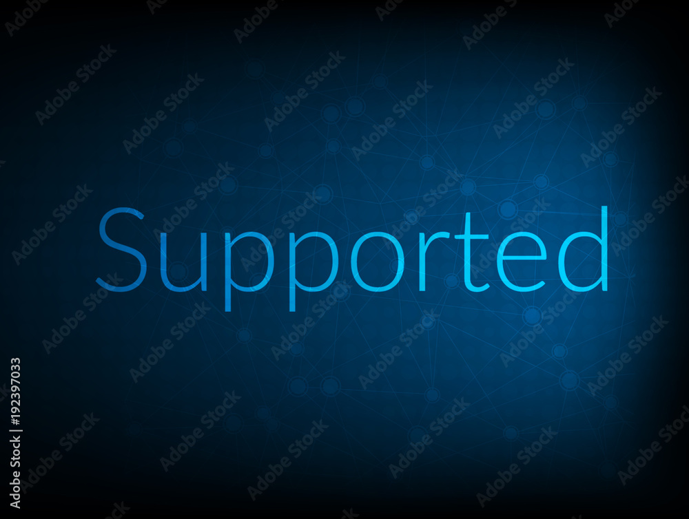 Supported abstract Technology Backgound Supported abstract Technology Backgound